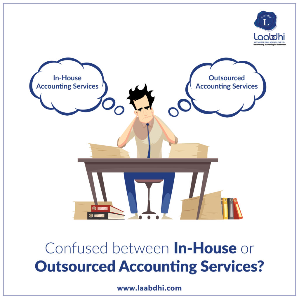 Your Confusion of Choosing Between In-House or Outsourced Accounting Service Might End Here
